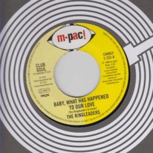 Ringleaders: Baby What Has Happened To Our Love / I'd Like To (7-Inch Single)