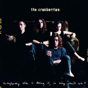 The Cranberries: Everybody Else Is Doing It, So Why Can't We? (Vinyl LP)