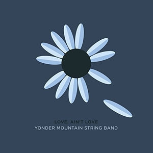 Yonder Mountain String Band: Love, Ain't Love (Vinyl LP)