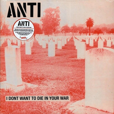 Anti: I Don't Want To Die In Your War (Vinyl LP)