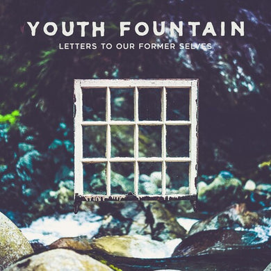 Youth Fountain: Letters To Our Former Selves (Vinyl LP)