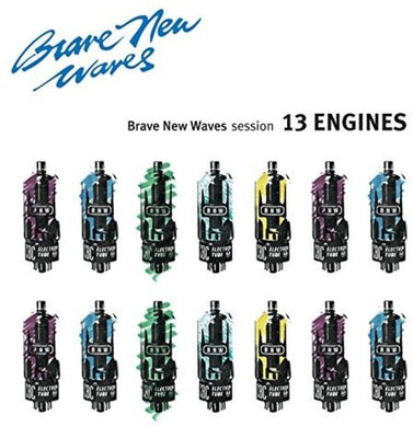 13 Engines: Brave New Waves Session (Vinyl LP)