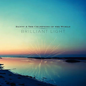 Danny & the Champions of the World: Brilliant Light (Vinyl LP)