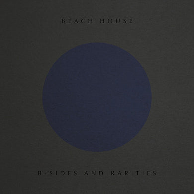 Beach House: B-Sides And Rarities (Vinyl LP)