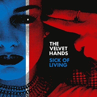 Velvet Hands: Sick Of Living / If Only (7-Inch Single)