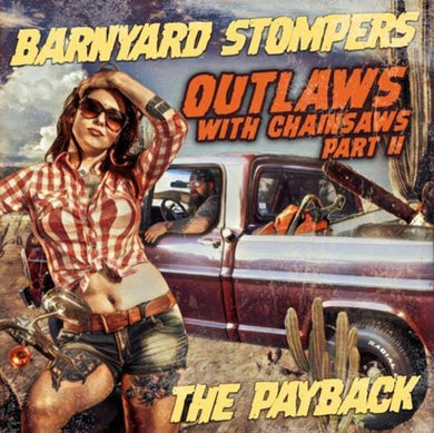 Barnyard Stompers: Outlaws with Chainsaws II: The Payback (Vinyl LP)