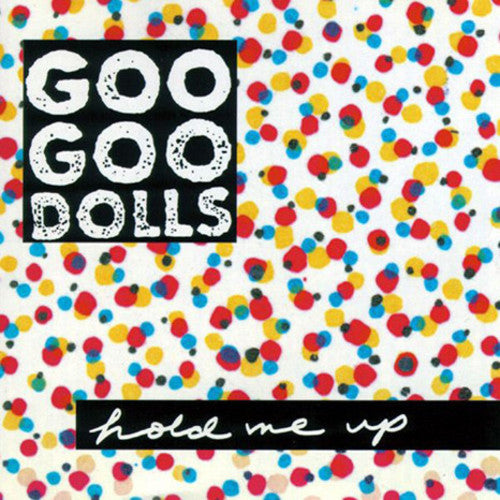 Goo Goo Dolls: Hold Me Up (Vinyl LP)