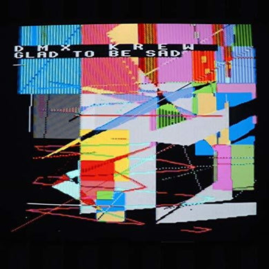 Dmx Krew: Glad To Be Sad (Vinyl LP)