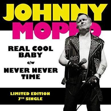 Johnny Moped: Real Cool Baby / Never Never Time (7-Inch Single)