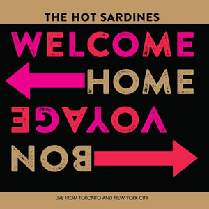 Hot Sardines: Welcome Home Bon Voyage (Vinyl LP)