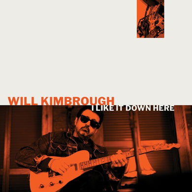Kimbrough, Will: I Like It Down Here (Vinyl LP)