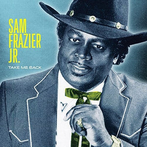 Frazier Jr, Sam: Take Me Back (Vinyl LP)