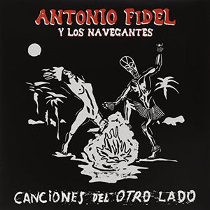 Antonio Y Los Navegantes Fidel: Canciones Del Otro Lado (Vinyl LP)