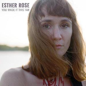 Rose, Esther: You Made It This Far (Vinyl LP)