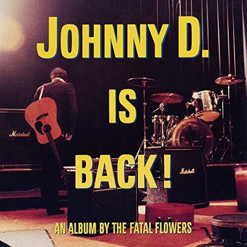 Fatal Flowers: Johnny D Is Back (Vinyl LP)