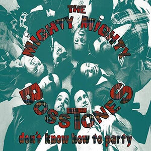 Mighty Mighty Bosstones: Don' T Know How To Party (Vinyl LP)