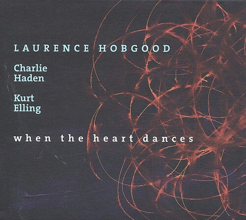 Laurence Hobgood: When The Heart Dances (Vinyl LP)