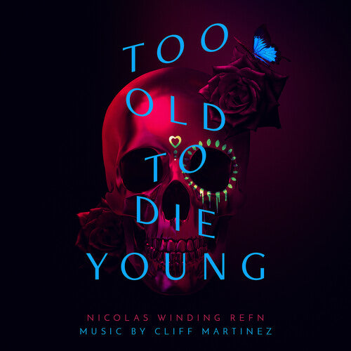 Martinez, Cliff: Too Old to Die Young (Original Series Soundtrack) (Vinyl LP)