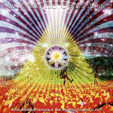 Acid Mothers Temple & Melting Paraiso U.F.O.: Wandering the Outer Space (Vinyl LP)