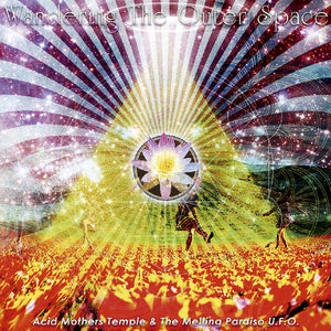 Acid Mothers Temple & Melting Paraiso U.F.O.: Wandering the Outer Space (Vinyl LP)