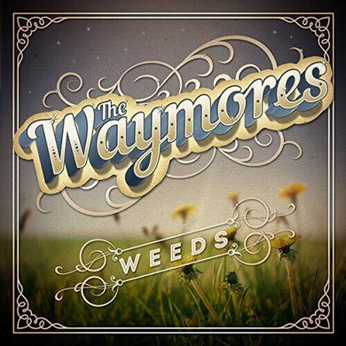 Waymores: Weeds (Vinyl LP)