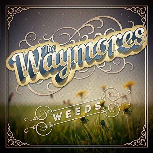 Waymores: Weeds (Vinyl LP)