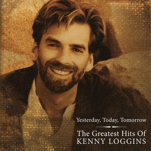 Loggins, Kenny: Greatest Hits - Yesterday Today & Tomorrow (Vinyl LP)