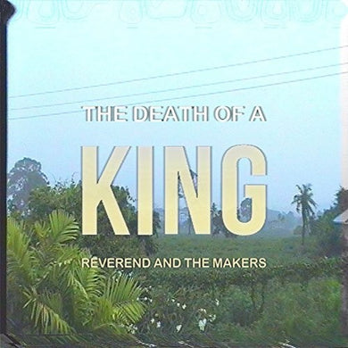Reverend & the Makers: Death Of A King (Vinyl LP)