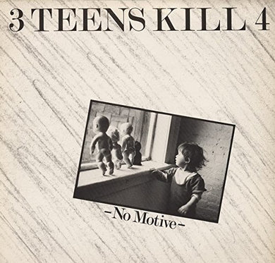 3 Teens Kill 4: No Motive (Vinyl LP)