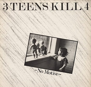 3 Teens Kill 4: No Motive (Vinyl LP)