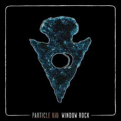 Particle Kid: Window Rock (Vinyl LP)
