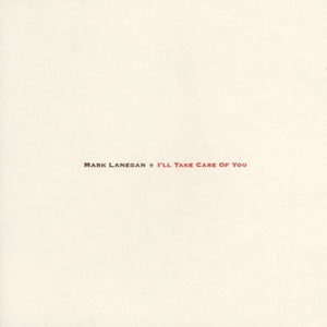 Lanegan, Mark: I'll Take Care Of You (Vinyl LP)