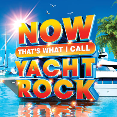Now That's What I Call Yacht Rock / Various: Now That's What I Call Yacht Rock (Various Artists) (Vinyl LP)