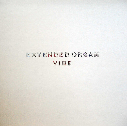 Extended Organ: Vibe (Vinyl LP)