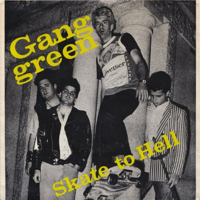 Gang Green: Skate To Hell (7-Inch Single)