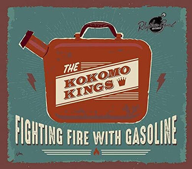 Kokomo Kings: Fighting Fire With Gasoline (Vinyl LP)