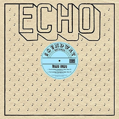 Lord Echo: Sweetest Meditation (12-Inch Single)