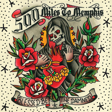 500 Miles to Memphis: Blessed Be The Damned (Vinyl LP)