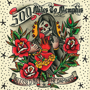 500 Miles to Memphis: Blessed Be The Damned (Vinyl LP)