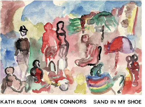 Bloom, Kath / Connors, Loren: Sand In My Shoe (Vinyl LP)