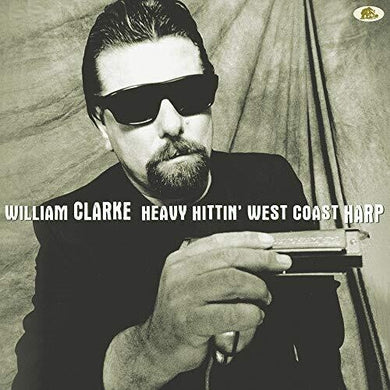 Clarke, William: Heavy Hittin' West Coast Harp (Vinyl LP)