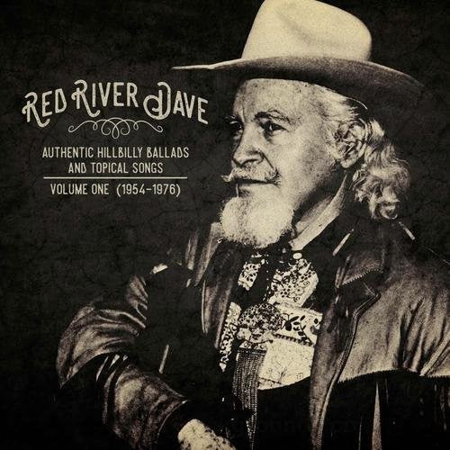 Red River Dave: Authentic Hillbilly Ballads & Topical Songs: Volume One (1954-1976) (Vinyl LP)