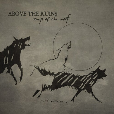 Above the Ruins (Pre-Sol Invictus): Songs Of The Wolf (Vinyl LP)