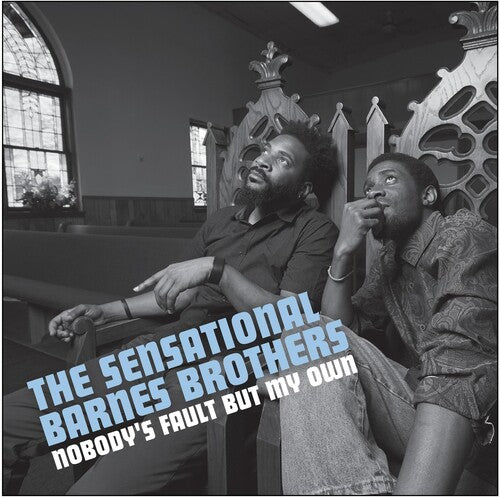 Sensational Barnes Brothers: Nobody's Fault But My Own (Vinyl LP)