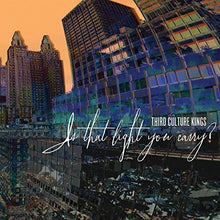 Third Culture Kings: Is That Light You Carry? (Vinyl LP)