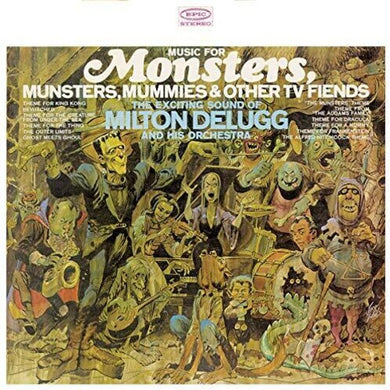 Milton Delugg and His Orchestra: Music For Monsters, Munsters, Mummies & Other TV Fiends (Vinyl LP)