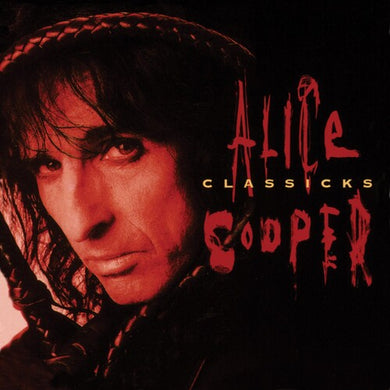 Cooper, Alice: Classicks - The Best Of Alice Cooper (Vinyl LP)
