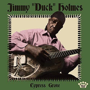 Holmes, Jimmy Duck: Cypress Grove (Vinyl LP)