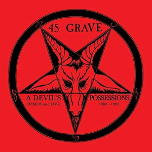45 Grave: A Devil's Possessions - Demos & Live 1980-1983 (Vinyl LP)