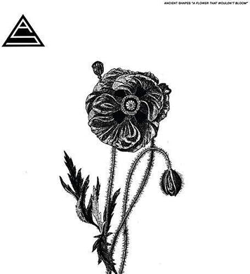 Ancient Shapes: Flower That Wouldn't Bloom (Vinyl LP)